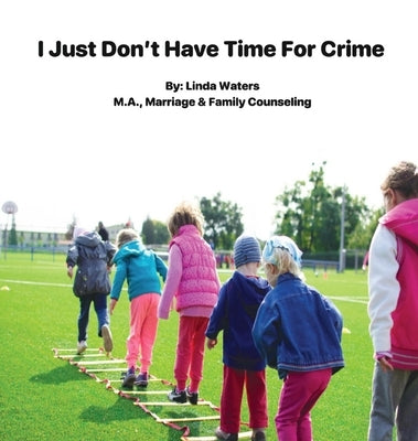 I Don't Have Time For Crime by Waters, Linda