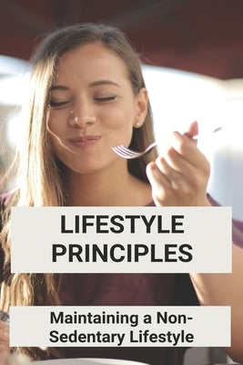 Lifestyle Principles: Maintaining A Non-Sedentary Lifestyle: Principles Of Good Housekeeping Health And Safety by Thane, Oliver