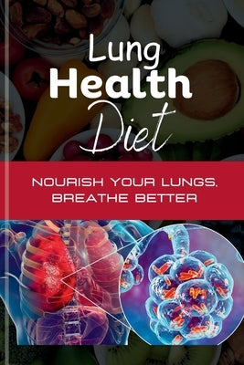 Lung Health Diet: Nourish your Lungs, Breathe Better by Tech, Crown