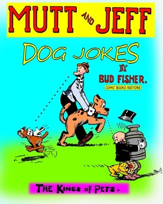 Mutt and Jeff, Dog Jokes: The Kings of Pets by Restore, Comic Books