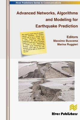 Advanced Networks, Algorithms and Modeling for Earthquake Prediction by Buscema, Massimo