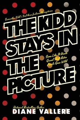 The Kidd Stays in the Picture: Samantha Kidd Omnibus #2 by Vallere, Diane