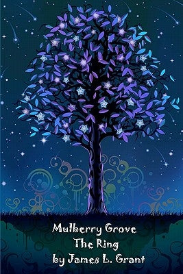Mulberry Grove: The Ring by Grant, James L.