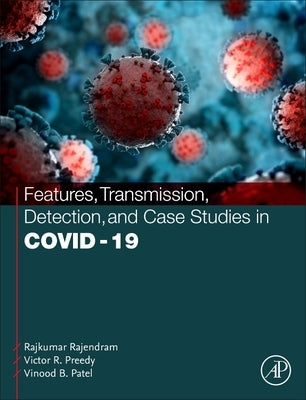 Features, Transmission, Detection, and Case Studies in Covid-19 by Rajendram, Rajkumar