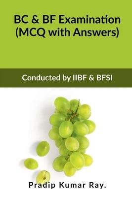 BC & BF Examination (MCQ with Answers) by Kumar, Pradip