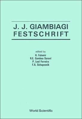 J J Giambiagi Festschrift by Falomir, Horacio
