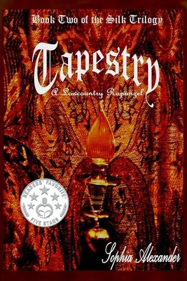 Tapestry: A Lowcountry Rapunzel by Alexander, Sophia
