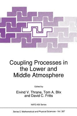 Coupling Processes in the Lower and Middle Atmosphere by Thrane, E. V.