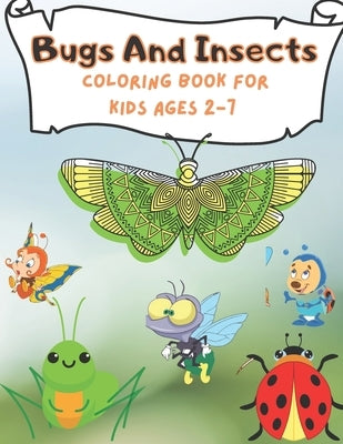 Bugs And Insects Coloring Book For Kids Ages 2-7: Bugs Coloring Book for kids.40 Bugs Designs by Ysp, Coloring