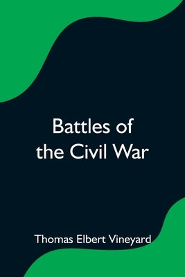 Battles of the Civil War by Elbert Vineyard, Thomas