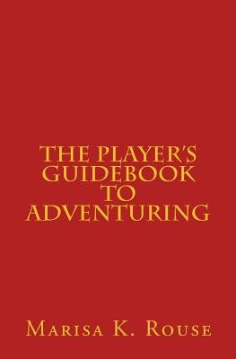 The Player's Guidebook to Adventuring by Stewart, Brian D.