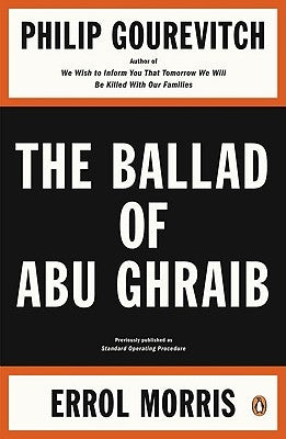 The Ballad of Abu Ghraib by Gourevitch, Philip