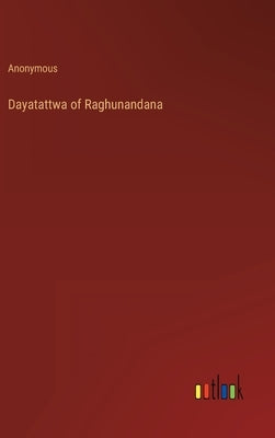 Dayatattwa of Raghunandana by Anonymous