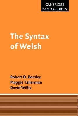 The Syntax of Welsh by Borsley, Robert D.