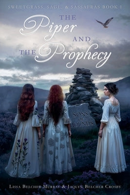 The Piper & The Prophecy by Jaqlyn, Lissa &.