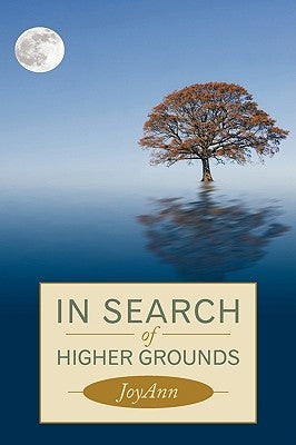 In Search of Higher Grounds by Joyann