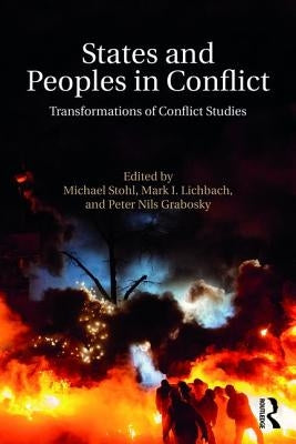 States and Peoples in Conflict: Transformations of Conflict Studies by Stohl, Michael