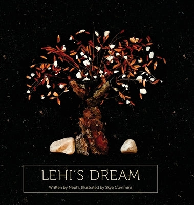 Lehi's Dream by Cummins, Skye