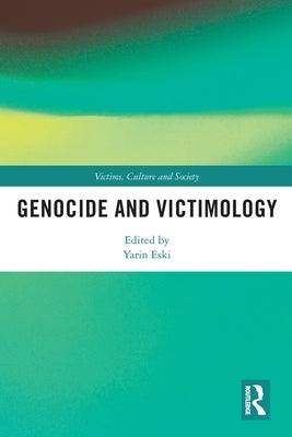 Genocide and Victimology by Eski, Yarin
