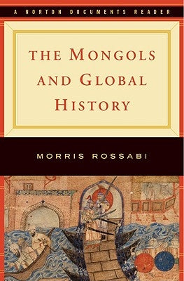 The Mongols and Global History by Rossabi, Morris