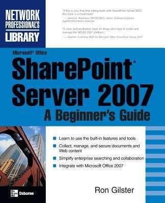 Microsoft(r) Office Sharepoint(r) Server 2007: A Beginner's Guide by Gilster, Ron