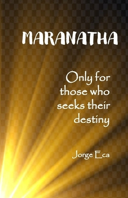 Maranatha: Only for those who seeks their destiny by Marcos, Mago