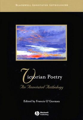 Victorian Poetry: An Annotated Anthology by O'Gorman, Francis
