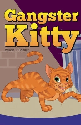 Gangster Kitty: Volume 1 by Bonner, Valorie