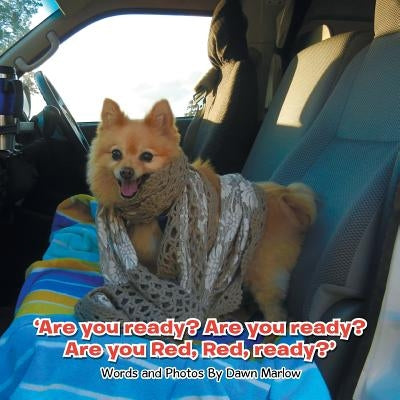 'Are you ready? Are you ready? Are you Red, Red, ready?' by Marlow, Dawn