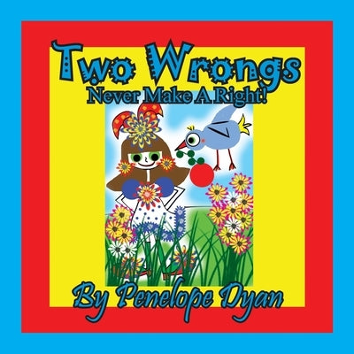 Two Wrongs Never Make A Right! by Dyan, Penelope