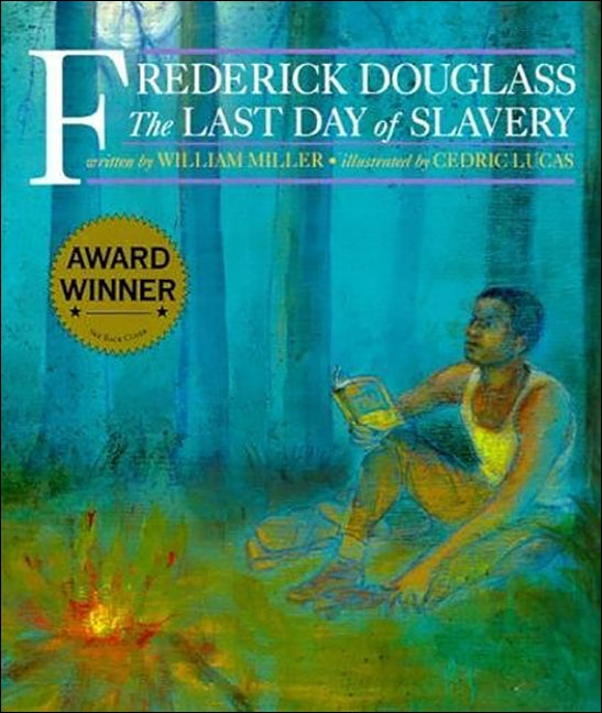 Frederick Douglass: The Last Day of Slavery by Miller, William