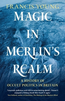 Magic in Merlin's Realm by Young, Francis
