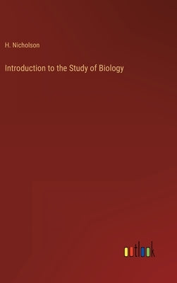 Introduction to the Study of Biology by Nicholson, H.