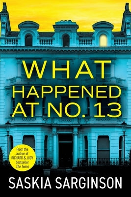 What Happened at No. 13 by Sarginson, Saskia