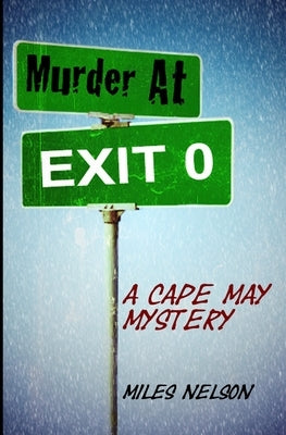 Murder At Exit 0: A Cape May Mystery by Nelson, Miles