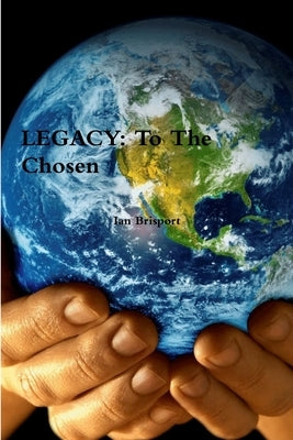 Legacy: To The Chosen by Brisport, Ian