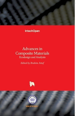 Advances in Composite Materials: Ecodesign and Analysis by Attaf, Brahim