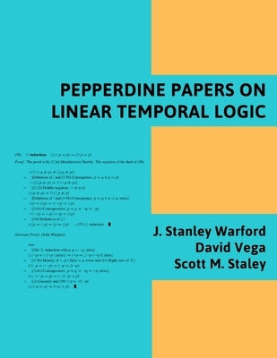 Pepperdine Papers on Linear Temporal Logic by Warford, J. Stanley