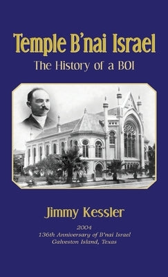 Temple B'nai Israel - The History of a BOI by Kessler, Rabbi Jimmy