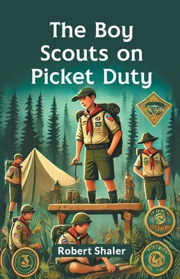 The Boy Scouts on Picket Duty by Shaler, Robert