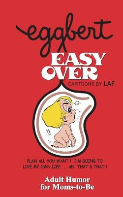 EGGBERT Easy Over: From the original published in 1976 by Quelland, Judi