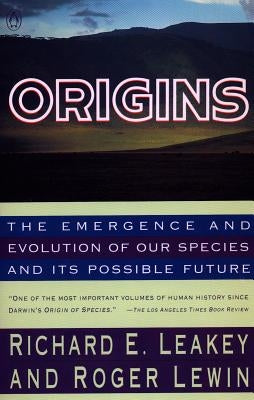 Origins: The Emergence and Evolution of Our Species and Its Possible Future by Leakey, Richard