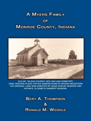 A Myers Family of Monroe County, Indiana by Thompson, Bert a.
