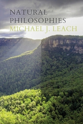 Natural Philosophies by Leach, Michael J.