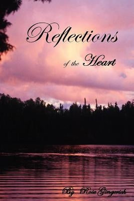 Reflections of the Heart by Gingerich, Rose