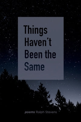 Things Haven't Been the Same by Stevens, Ralph