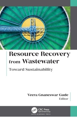Resource Recovery from Wastewater: Toward Sustainability by Gude, Veera Gnaneswar