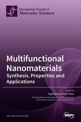 Multifunctional Nanomaterials: Synthesis, Properties and Applications by Yadav, Raghvendra Singh