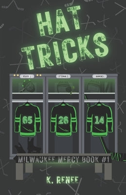 Hat Tricks: Milwaukee Mercy book #1 by Renee, K.