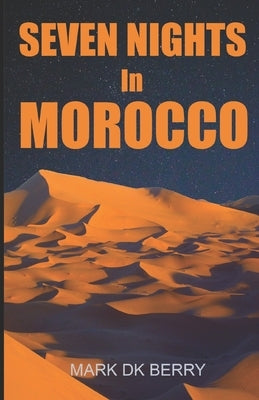Seven Nights In Morocco by Berry, Mark Dk